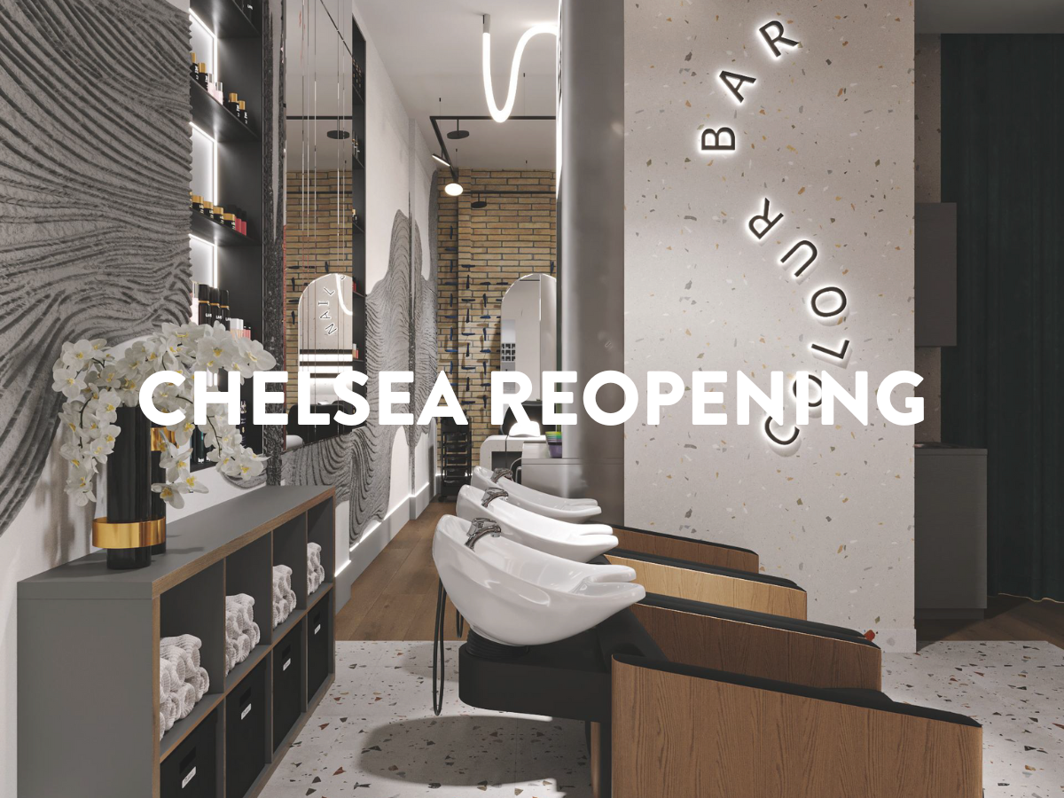 RE-OPENING CHELSEA WITH A BRAND NEW COLOUR BAR